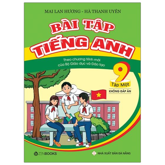 Bài Tập Tiếng Anh Lớp 9 Tập 1 (Không Đáp Án) - Theo Chương Trình Mới Của Bộ Gd Và Đào Tạo PDF