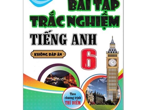 Bài Tập Trắc Nghiệm Tiếng Anh 6 Theo Chương Trình Thí Điểm ( Không Đáp Án) PDF
