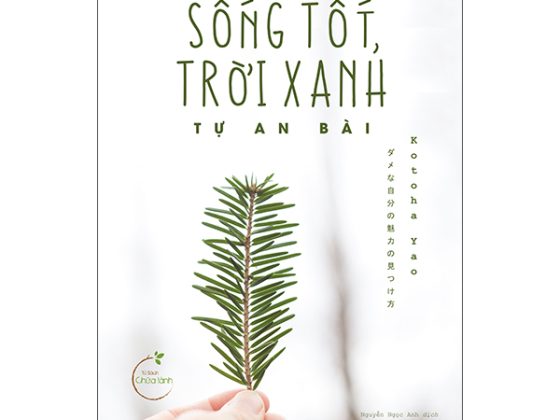 Bạn Chỉ Cần Sống Tốt, Trời Xanh Tự An Bài PDF