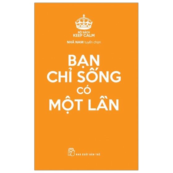 Bạn Chỉ Sống Có Một Lần - Bộ Sách Keep Calm PDF
