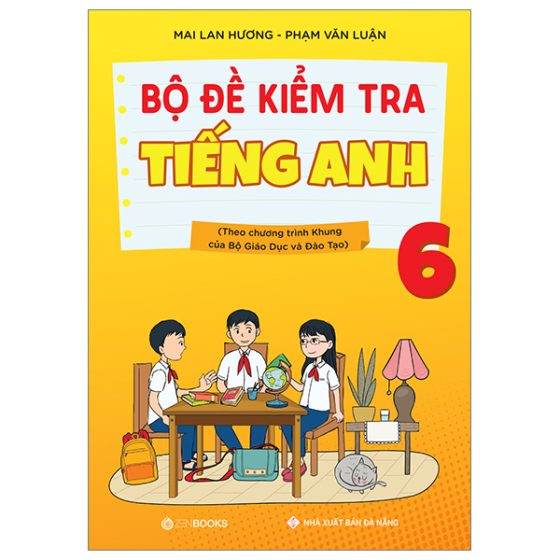 Bộ Đề Kiểm Tra Tiếng Anh 6 (Theo Chương Trình Khung Của Bộ Giáo Dục Và Đào Tạo) PDF