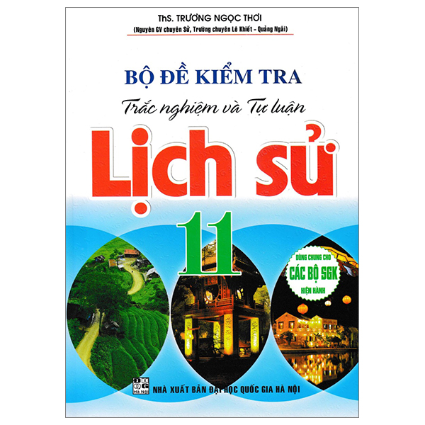 Bộ Đề Kiểm Tra Trắc Nghiệm Và Tự Luận Lịch Sử 11 (Dùng Chung Cho Các Bộ SGK Hiện Hành) PDF Bộ Đề Kiểm Tra Trắc Nghiệm Và Tự Luận Lịch Sử 11 (Dùng Chung Cho Các Bộ SGK Hiện Hành) PDF