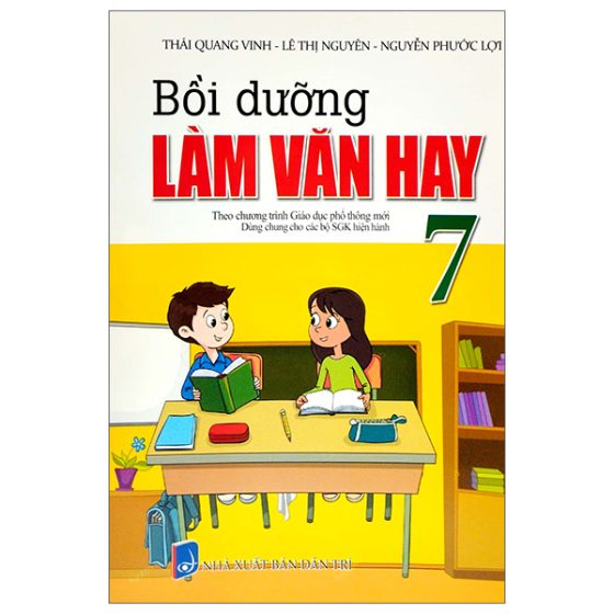 Bồi Dưỡng Làm Văn Hay 7 (Biên Soạn Theo Chương Trinh GDPT Mới) (Dùng Chung Cho Các Bộ SGK Hiện Hành) PDF