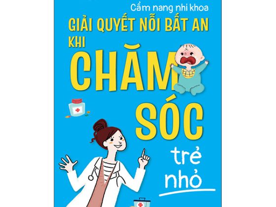 Cẩm Nang Nhi Khoa: Giải Quyết Nỗi Bất An Khi Chăm Sóc Trẻ Nhỏ PDF