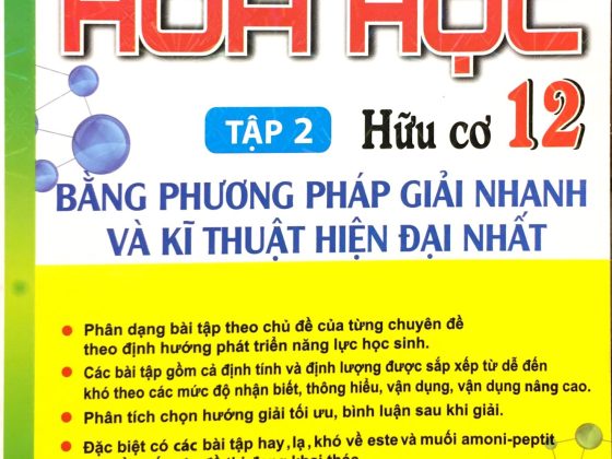 Chinh Phục Hóa Học Hữu Cơ 12 - Tập 2 -Hữu Cơ - Bằng Phương Pháp Giải Nhanh Và Kĩ Thuật Hiện Đại Nhất PDF