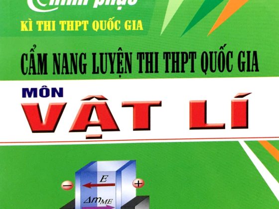 Chinh Phục Kì Thi THPT Quốc Gia - Cẩm Nang Luyện Thi THPT Quốc Gia Vật Lí PDF
