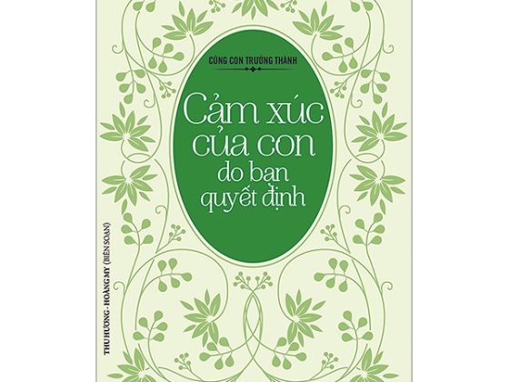 Cùng Con Trưởng Thành - Cảm Xúc Của Con Do Bạn Quyết Định PDF