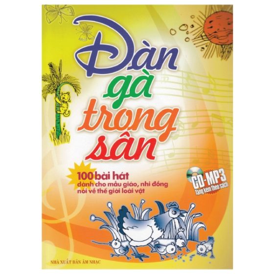 Đàn Gà Trong Sân - 100 Bài Hát Dành Cho Mẫu Giáo, Nhi Đồng Nói Về Thế Giới Loài Vật PDF