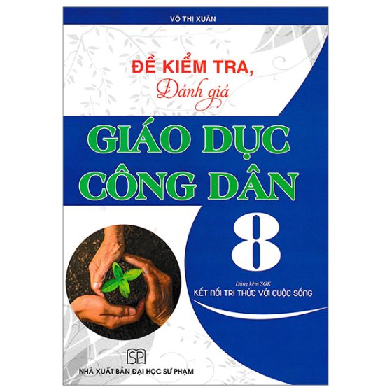 Đề Kiểm Tra Đánh Giá Giáo Dục Công Dân 8 (Bám Sát SGK Kết Nối Tri Thức Với Cuộc Sống) PDF