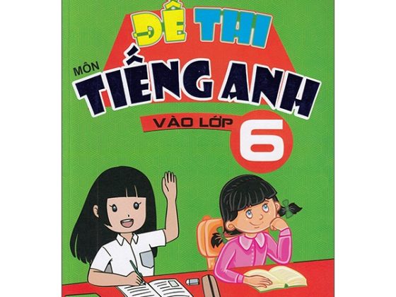 Đề Thi Môn Tiếng Anh Vào Lớp 6 PDF