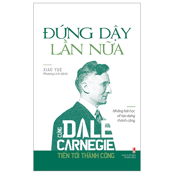 Đứng Dậy Lần Nữa - Cùng Dale Carnegie Tiến Tới Thành Công PDF Đứng Dậy Lần Nữa - Cùng Dale Carnegie Tiến Tới Thành Công PDF