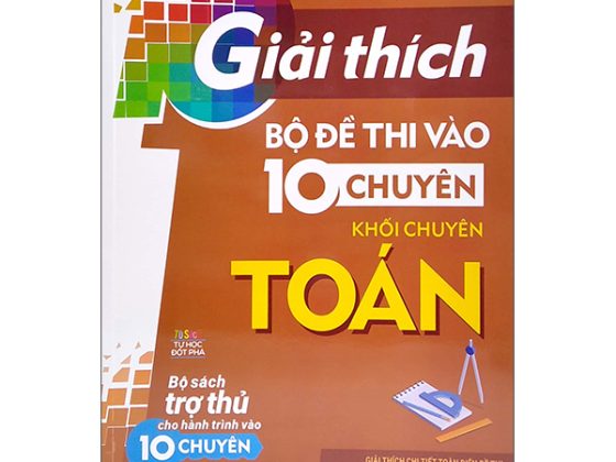 Giải Thích Bộ Đề Thi Vào 10 Chuyên - Khối Chuyên Toán PDF