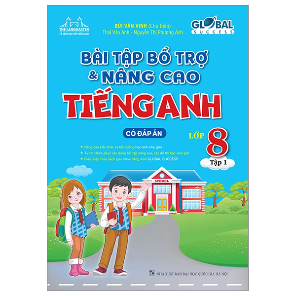 Global Success - Bài Tập Bổ Trợ Và Nâng Cao Tiếng Anh Lớp 8 - Tập 1 - Có Đáp Án PDF Global Success - Bài Tập Bổ Trợ Và Nâng Cao Tiếng Anh Lớp 8 - Tập 1 - Có Đáp Án PDF