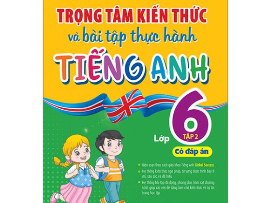 Global Success - Trọng Tâm Kiến Thức Và Bài Tập Thực Hành Tiếng Anh Lớp 6 - Tập 2 - Có Đáp Án PDF