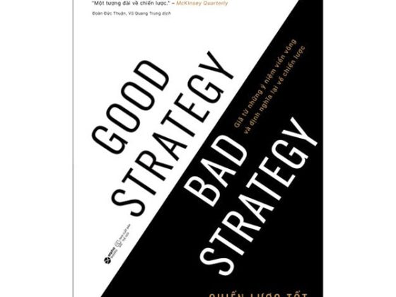 Good Strategy Bad Strategy - Chiến Lược Tốt Và Chiến Lược Tồi - Giã Từ Những Ý Niệm Viển Vông Và Định Nghĩa Lại Về Chiến Lược PDF