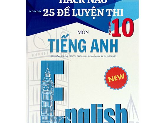 Hack Não 25 Đề Luyện Thi Vào Lớp 10 Môn Tiếng Anh PDF