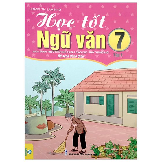 Học Tốt Ngữ Văn 7 - Tập 1 (Biên Soạn Theo Chương Trình GDPT Mới) (Bộ Sách Cánh Diều) PDF