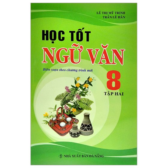 Học Tốt Ngữ Văn 8 - Tập 2 (Biên Soạn Theo Chương Trình Mới) PDF