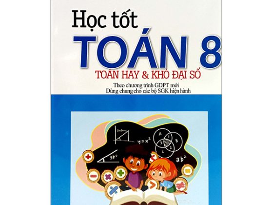 Học Tốt Toán 8 - Toán Hay Và Khó Đại Số (Theo Chương Trình Giáo Dục Phổ Thông Mới) PDF