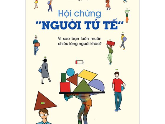 Hội Chứng “Người Tử Tế” - Vì Sao Bạn Luôn Muốn Chiều Lòng Người Khác PDF