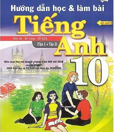 Hướng Dẫn Học & Làm Bài Tiếng Anh Lớp 10 (Tập 1 Tập 2) PDF