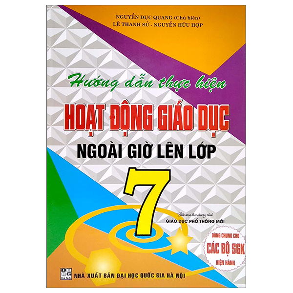 Hướng Dẫn Thực Hiện Hoạt Động Giáo Dục Ngoài Giờ Lên Lớp 7 (Dùng Chung Cho Các Bộ SGK Hiện Hành) PDF Hướng Dẫn Thực Hiện Hoạt Động Giáo Dục Ngoài Giờ Lên Lớp 7 (Dùng Chung Cho Các Bộ SGK Hiện Hành) PDF