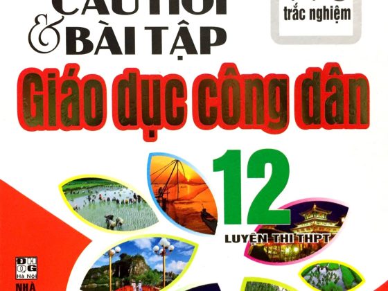 Hướng Dẫn Trả Lời Câu Hỏi & Bài Tập Giáo Dục Công Dân 12 (Tự Luận & Trắc Nghiệm) PDF