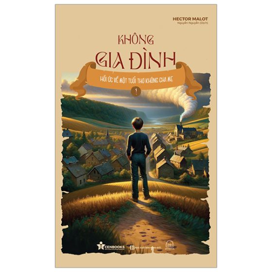 Không Gia Đình - Tập 1 - Hồi Ức Về Một Tuổi Thơ Không Cha Mẹ PDF