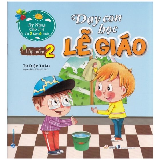 Kỹ Năng Cho Trẻ Từ 3 Đến 6 Tuổi - Dạy Con Học Lễ Giáo - Lớp Mầm 2 PDF