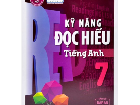 Kỹ Năng Đọc Hiểu Tiếng Anh 7 (Sách Có Đáp Án Và Lời Giải Tự Học) (Theo Chương Trình Giáo Dục Phổ Thông Mới) PDF