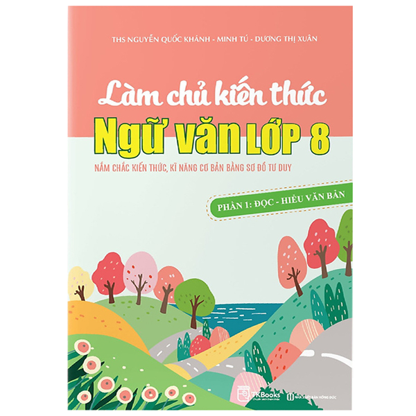Làm Chủ Kiến Thức Ngữ Văn Lớp 8 - Phần 1: Đọc - Hiểu Văn Bản PDF Làm Chủ Kiến Thức Ngữ Văn Lớp 8 - Phần 1: Đọc - Hiểu Văn Bản PDF
