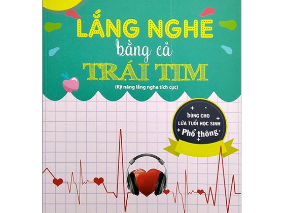 Lắng Nghe Bằng Cả Trái Tim (Kỹ Năng Lắng Nghe Tích Cực) (Dùng Cho Lứa Tuổi Học Sinh Phổ Thông) PDF