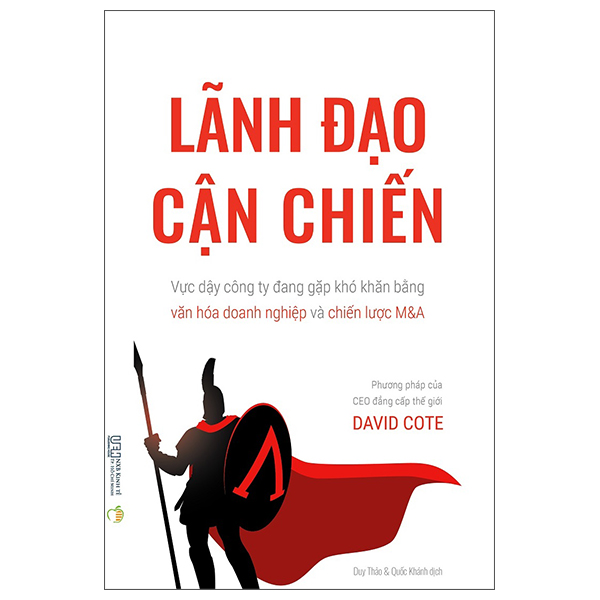 Lãnh Đạo Cận Chiến - Vực Dậy Công Ty Đang Gặp Khó Khăn Bằng Văn Hóa Doanh Nghiệp Và Chiến Lược M&A - Phương Pháp Của CEO Đẳng Cấp Thế Giới PDF Lãnh Đạo Cận Chiến - Vực Dậy Công Ty Đang Gặp Khó Khăn Bằng Văn Hóa Doanh Nghiệp Và Chiến Lược M&A - Phương Pháp Của CEO Đẳng Cấp Thế Giới PDF