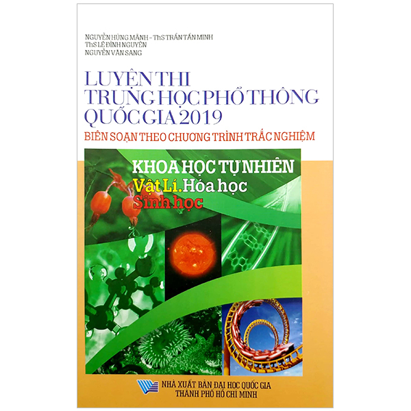 Luyện Thi Trung Học Phố Thông Quốc Gia 2019 - Khoa Học Tự Nhiên (Biên Soạn Theo Chương Trình Trắc Nghiệm) PDF Luyện Thi Trung Học Phố Thông Quốc Gia 2019 - Khoa Học Tự Nhiên (Biên Soạn Theo Chương Trình Trắc Nghiệm) PDF