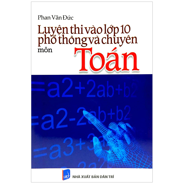 Luyện Thi Vào Lớp 10 Phổ Thông Và Chuyên - Môn Toán PDF Luyện Thi Vào Lớp 10 Phổ Thông Và Chuyên - Môn Toán PDF
