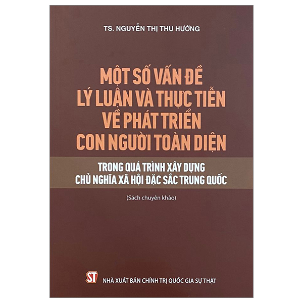 Một Số Vấn Đề Lý Luận Và Thực Tiễn Về Phát Triển Con Người Toàn Diện Trong Quá Trình Xây Dựng Chủ Nghĩa Xã Hội Đặc Sắc Trung Quốc PDF Một Số Vấn Đề Lý Luận Và Thực Tiễn Về Phát Triển Con Người Toàn Diện Trong Quá Trình Xây Dựng Chủ Nghĩa Xã Hội Đặc Sắc Trung Quốc PDF