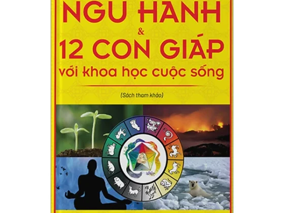 Ngũ Hành Và 12 Con Giáp Với Khoa Học Cuộc Sống (Tái Bản 2024) PDF