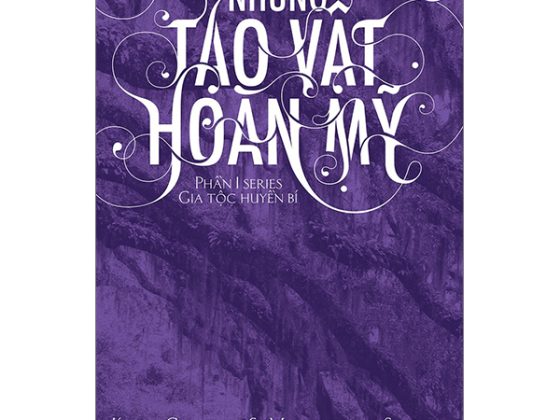 Những Tạo Vật Hoàn Mỹ - Phần 1 Series Gia Tộc Huyền Bí PDF