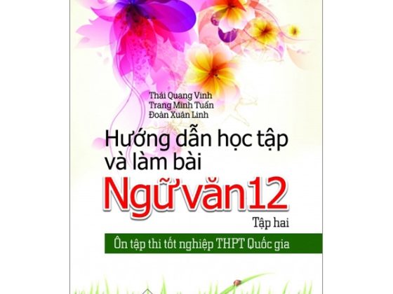 Ôn Tập Thi Tốt Nghiệp THPT Quốc Gia - Hướng Dẫn Học Tập Và Làm Bài Ngữ Văn 12 - Tập 2 PDF