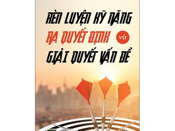 Rèn Luyện Kỹ Năng Ra Quyết Định Và Giải Quyết Vấn Đề PDF