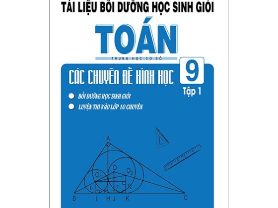 Tài Liệu Bồi Dưỡng Học Sinh Giỏi Toán THCS Các Chuyên Đề Hình Học 9 - Tập 1 PDF