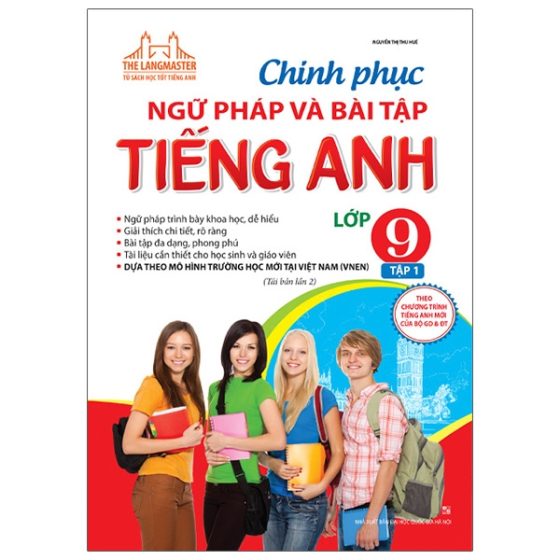 The Langmaster - Chinh Phục Ngữ Pháp Và Bài Tập Tiếng Anh Lớp 9 - Tập 1 PDF