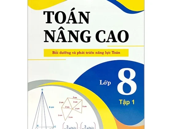 Toán Nâng Cao - Bồi Dưỡng Và Phát Triển Năng Lực Toán - Lớp 8 - Tập 1 PDF