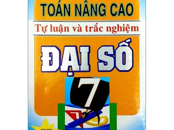 Toán Nâng Cao - Tự Luận Và Trắc Nghiệm Đại Số 7 PDF