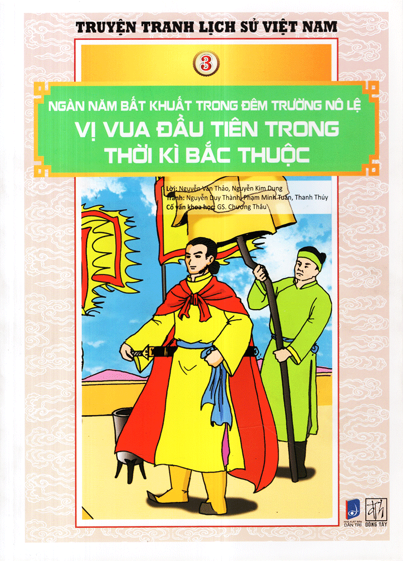Tranh Truyện Lịch Sử Việt Nam - Ngàn Năm Bất Khuất Trong Đêm Trường Nô Lệ - Vị Vua Đầu Tiên Trong Thời Kì Bắc Thuộc PDF Tranh Truyện Lịch Sử Việt Nam - Ngàn Năm Bất Khuất Trong Đêm Trường Nô Lệ - Vị Vua Đầu Tiên Trong Thời Kì Bắc Thuộc PDF