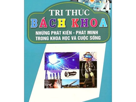 Tri Thức Bách Khoa - Những Phát Kiến, Phát Minh Trong Khoa Học Công Nghệ Và Cuộc Sống PDF