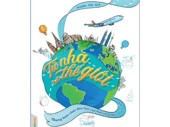 Từ Nhà Ra Thế Giới - Những Bước Chân Đầu Tiên Của Một Công Dân Toàn Cầu PDF