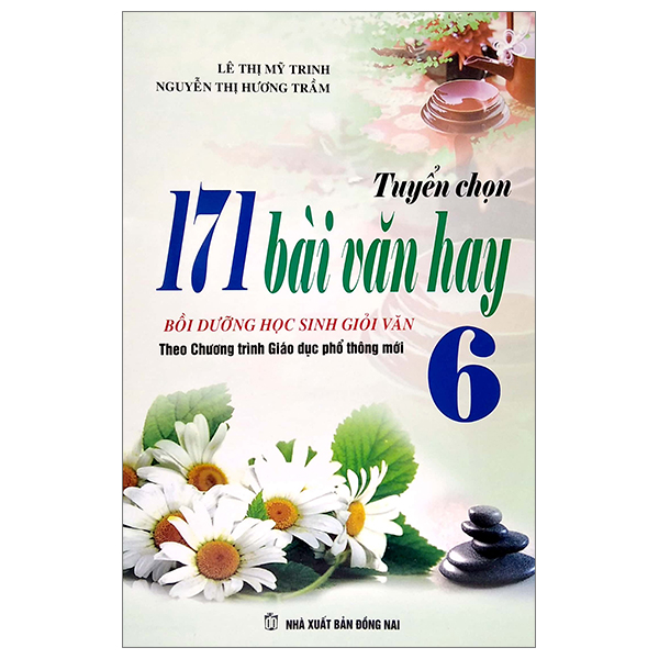 Tuyển Chọn 171 Bài Văn Hay Bồi Dưỡng Học Sinh Giỏi Văn 6 (Theo Chương Trình Giáo Dục Phổ Thông Mới) PDF Tuyển Chọn 171 Bài Văn Hay Bồi Dưỡng Học Sinh Giỏi Văn 6 (Theo Chương Trình Giáo Dục Phổ Thông Mới) PDF