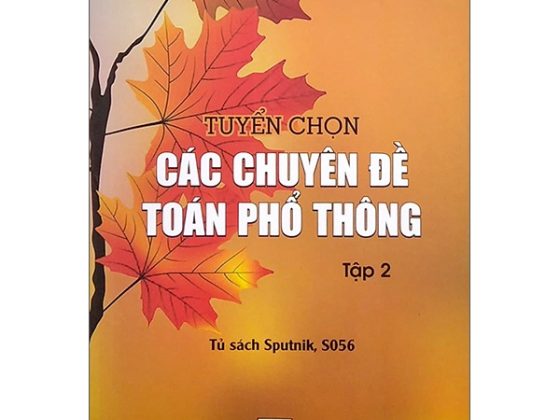 Tuyển Chọn Các Chuyên Đề Toán Phổ Thông - Tập 2 PDF
