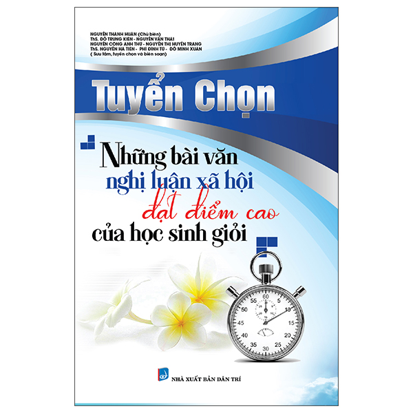 Tuyển Chọn Những Bài Văn Nghị Luận Xã Hội Đạt Điểm Cao Của Học Sinh Giỏi PDF Tuyển Chọn Những Bài Văn Nghị Luận Xã Hội Đạt Điểm Cao Của Học Sinh Giỏi PDF